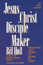 Jesus Christ Disciplemaker- by Bill Hull